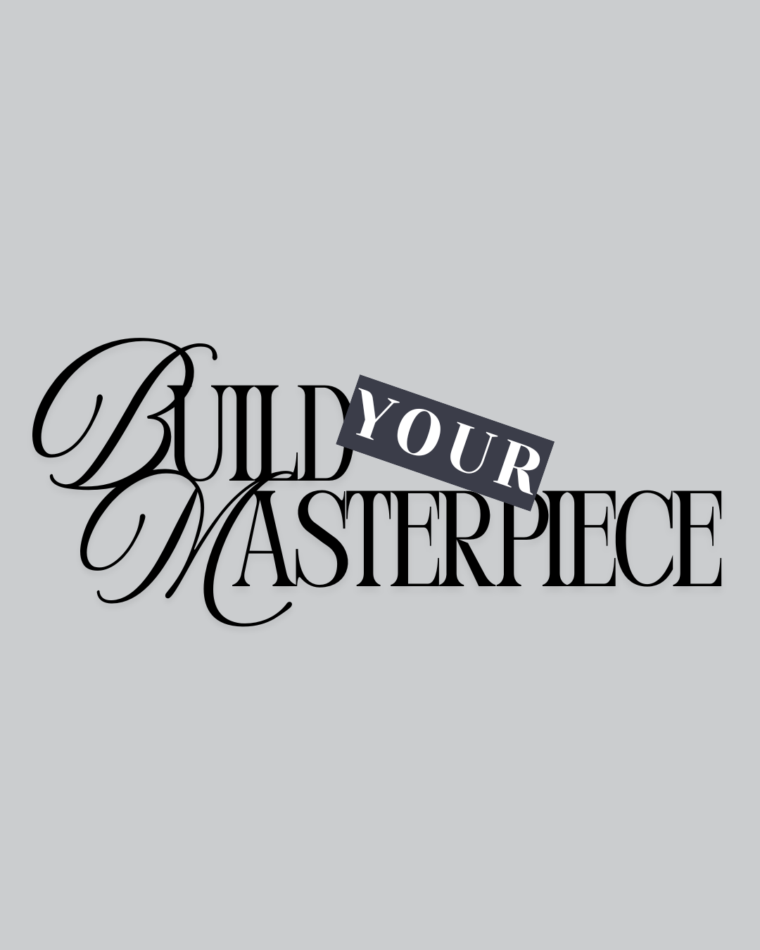 Build Your Masterpiece